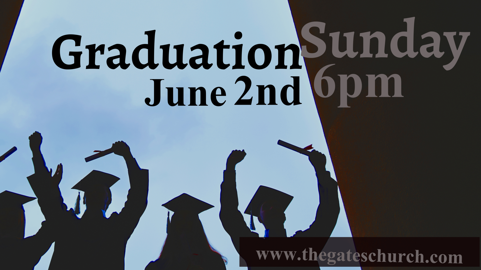 Graduation Sunday 6pm