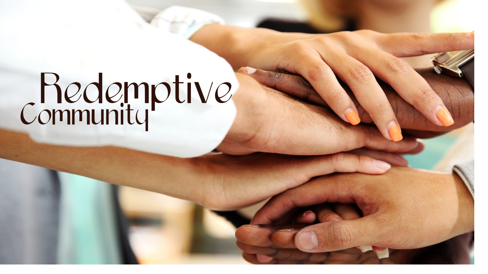 Redemptive community hands Redemptive community hands